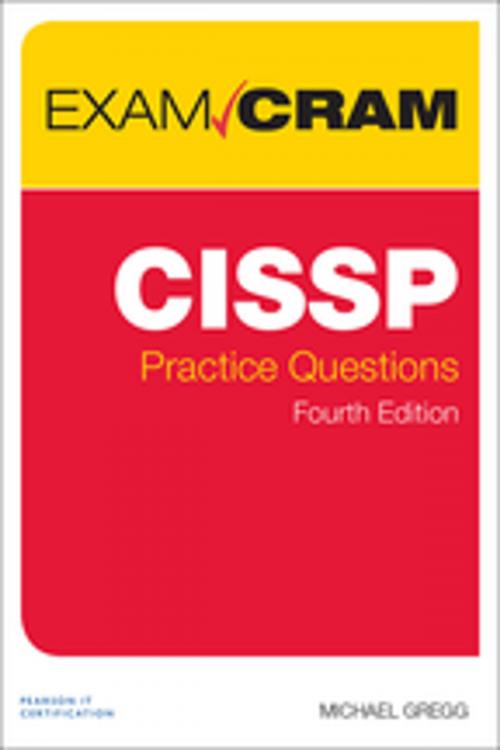 Cover of the book CISSP Practice Questions Exam Cram by Michael Gregg, Pearson Education