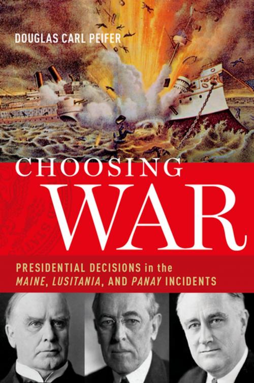 Cover of the book Choosing War by Douglas Carl Peifer, Oxford University Press