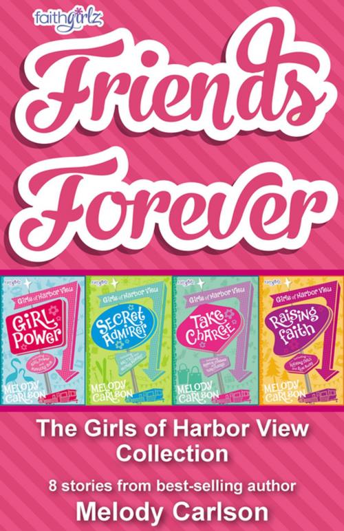 Cover of the book Friends Forever: The Girls of Harbor View Collection by Melody Carlson, Zonderkidz