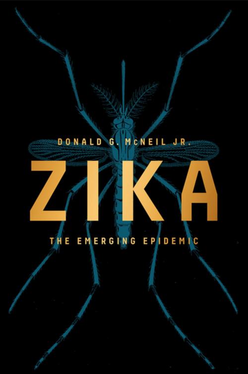 Cover of the book Zika: The Emerging Epidemic by Donald G. McNeil Jr., W. W. Norton & Company