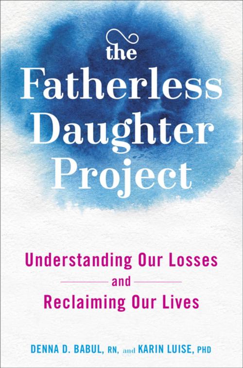 Cover of the book The Fatherless Daughter Project by Denna Babul, RN, Karin Luise, Penguin Publishing Group