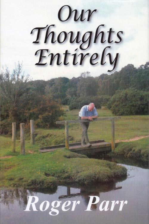 Cover of the book Our Thoughts Entirely by Roger Parr, Andrews UK