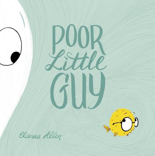 Cover of the book Poor Little Guy by Elanna Allen, Penguin Young Readers Group