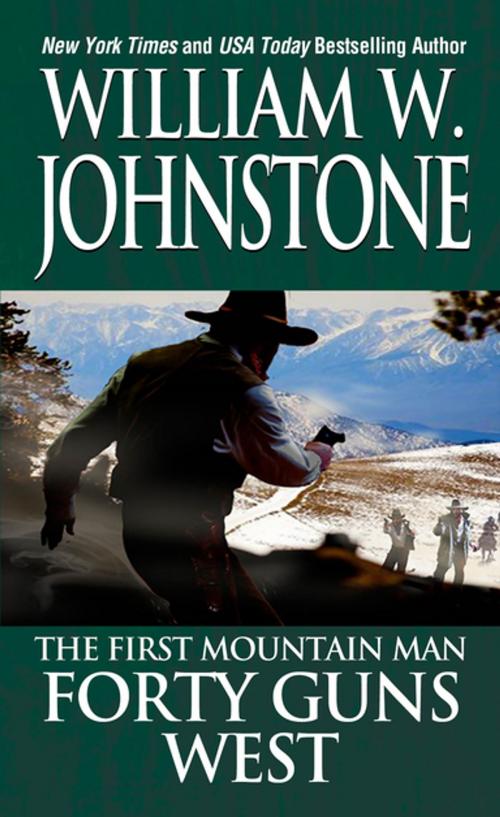 Cover of the book Forty Guns West by William W. Johnstone, Pinnacle Books