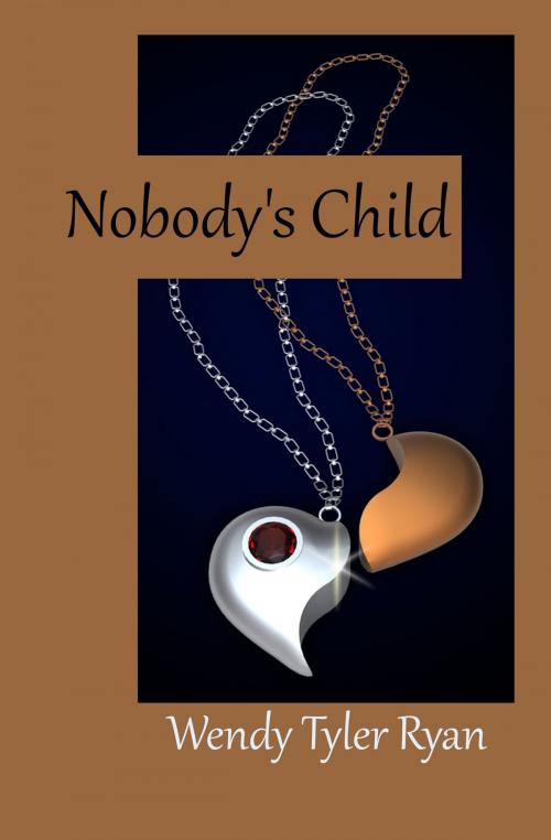 Cover of the book Nobody's Child by Wendy Tyler Ryan, Lemon Twist Press