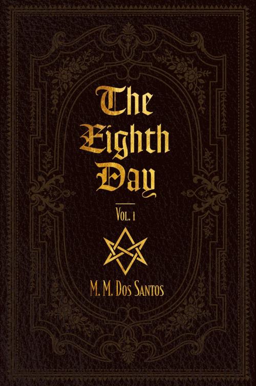 Cover of the book The Eighth Day by M M Dos Santos, M. M. Dos Santos