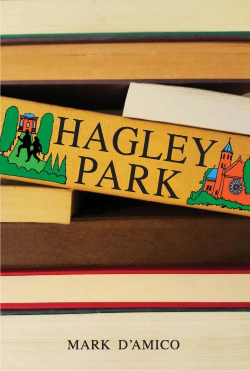 Cover of the book Hagley Park by Mark E. D'Amico, Mark E. D'Amico