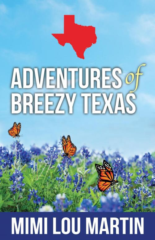 Cover of the book Adventures of Breezy Texas by Mimi Lou Martin, Paps Publishing