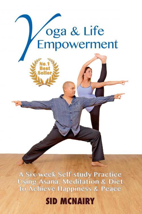 Cover of the book Yoga & Life Empowerment by Sid McNairy, Nahi Wellness