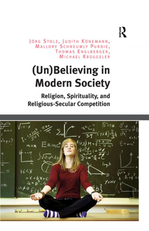 Cover of the book (Un)Believing in Modern Society by Jörg Stolz, Judith Könemann, Mallory Schneuwly Purdie, Thomas Englberger, Michael Krüggeler, Taylor and Francis