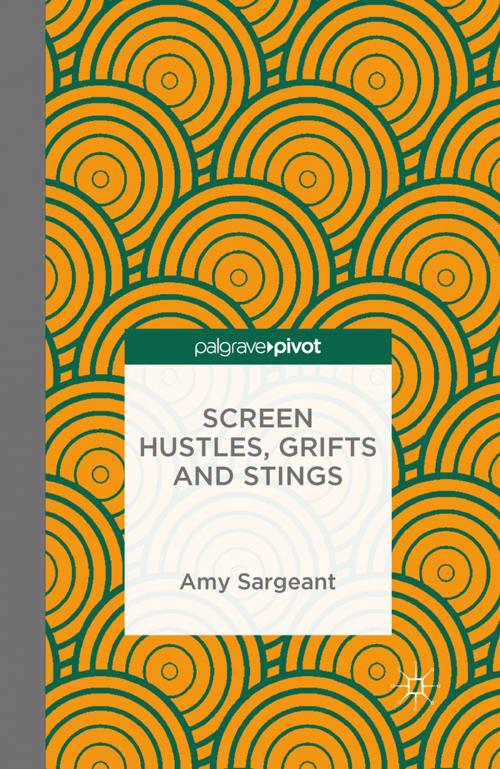 Cover of the book Screen Hustles, Grifts and Stings by A. Sargeant, Palgrave Macmillan UK