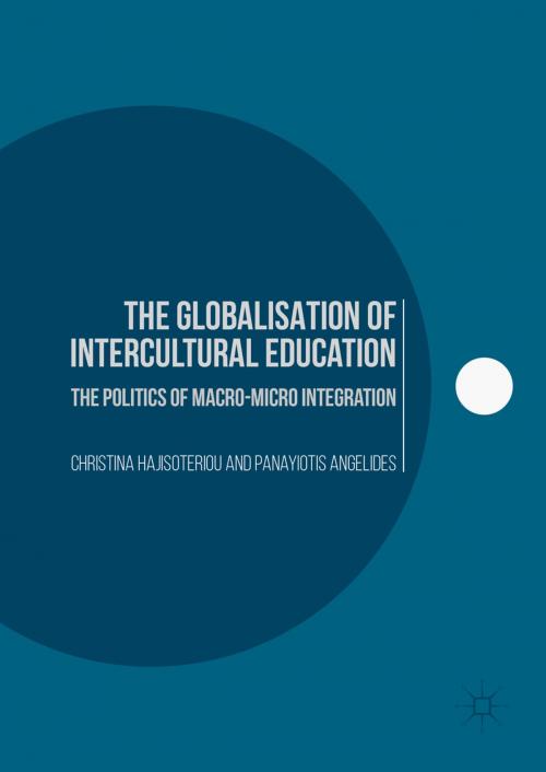 Cover of the book The Globalisation of Intercultural Education by Christina Hajisoteriou, Panayiotis Angelides, Palgrave Macmillan UK