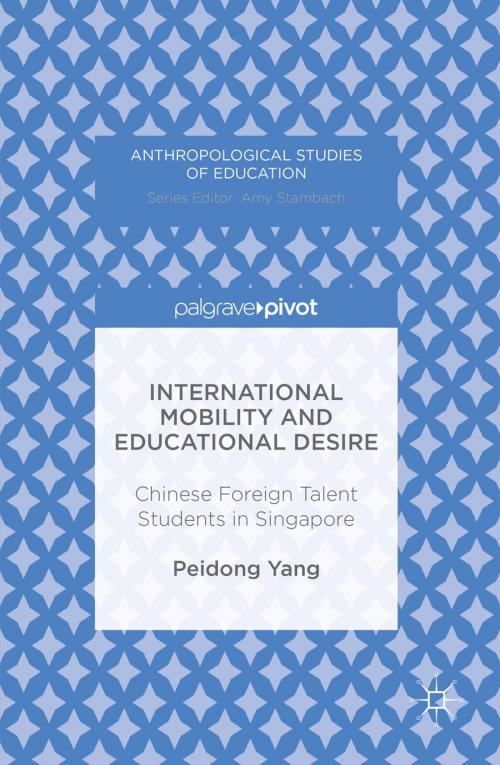 Cover of the book International Mobility and Educational Desire by Peidong Yang, Palgrave Macmillan US