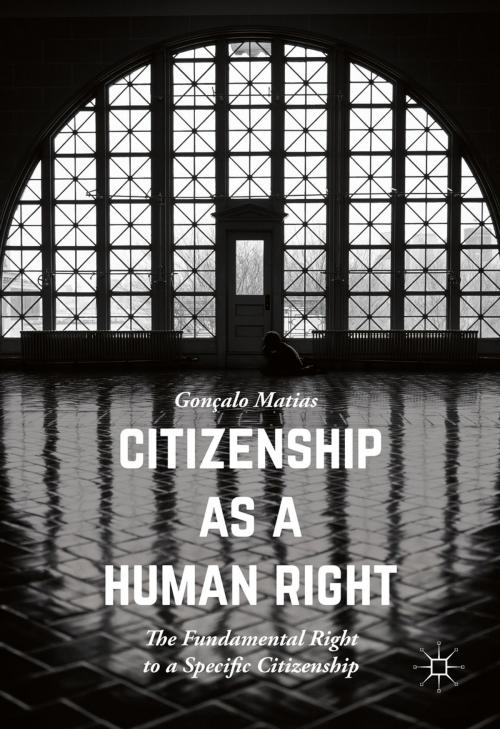 Cover of the book Citizenship as a Human Right by Gonçalo Matias, Palgrave Macmillan UK