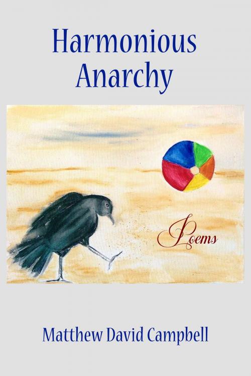 Cover of the book Harmonious Anarchy by Matthew David Campbell, Weasel Press