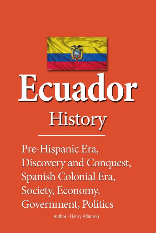 Cover of the book Ecuador History by Henry Albinson, Sonit Education Academy