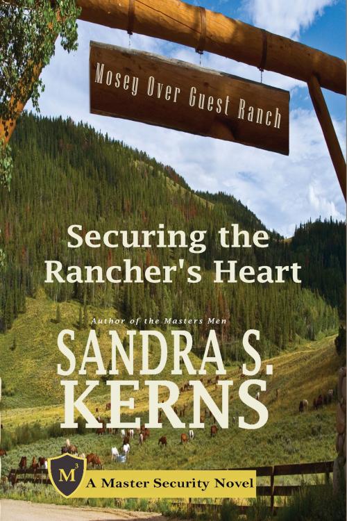Cover of the book Securing the Rancher's Heart by Sandra S. Kerns, Sandra S. Kerns