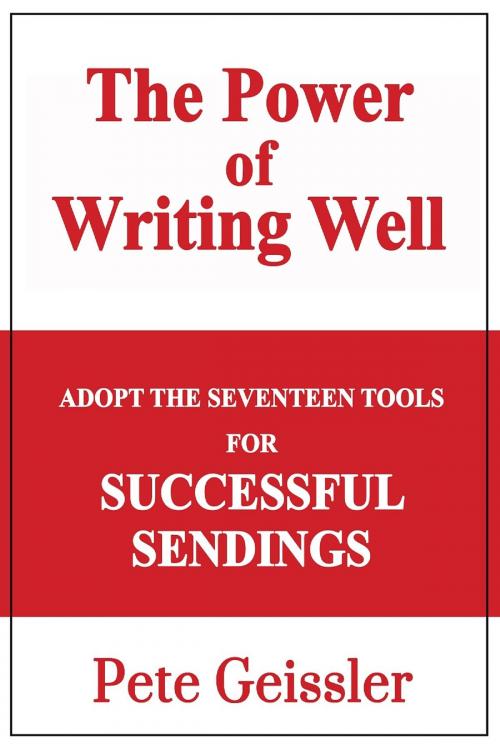 Cover of the book Adopt the Seventeen Tools for Successful Sendings: The Power of Writing Well by Pete Geissler, The Expressive Press