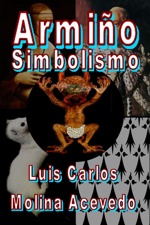 Cover of the book Armiño: Simbolismo by Luis Carlos Molina Acevedo, Luis Carlos Molina Acevedo