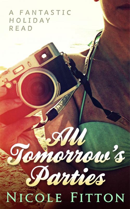 Cover of the book All Tomorrow's Parties by Nicole Fitton, Nicole Fitton