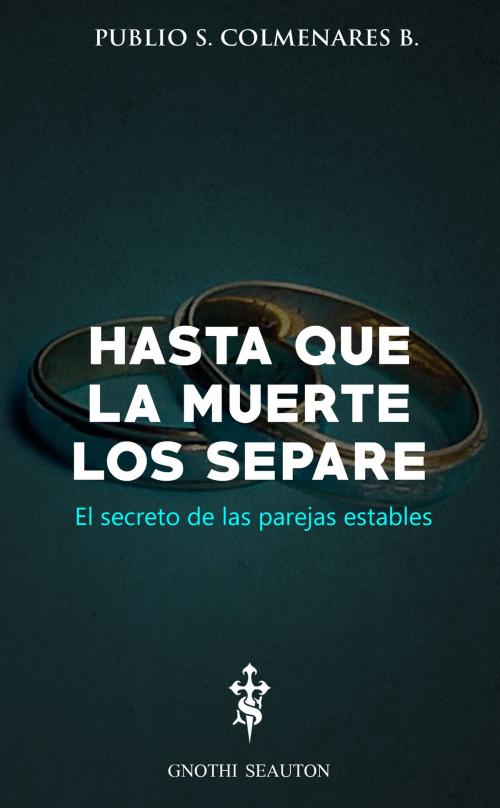Cover of the book Hasta que la Muerte los Separe by Publio S. Colmenares B., Publio S. Colmenares B.