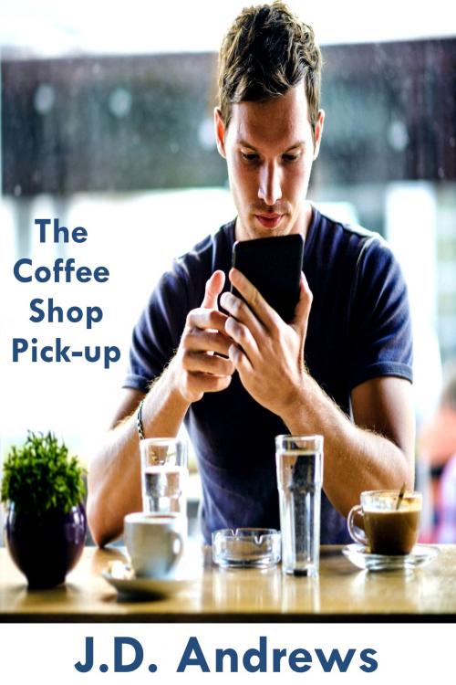 Cover of the book The Coffee Shop Pick-up by J.D. Andrews, Nan Allen