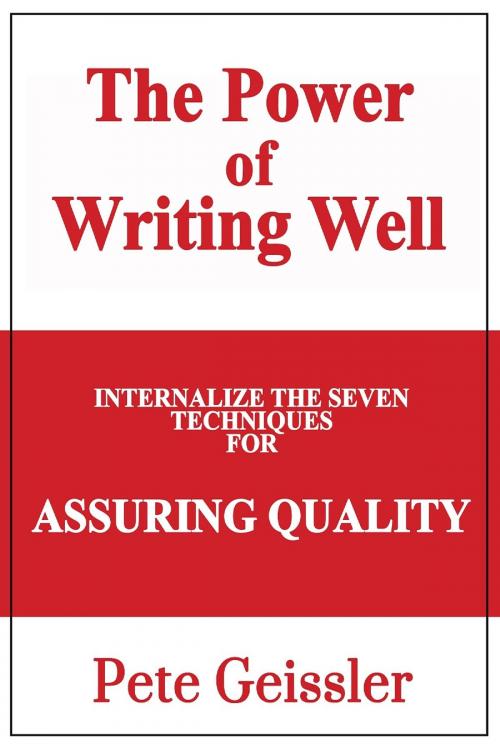 Cover of the book Internalize the Seven Techniques for Assuring Quality: The Power of Writing Well by Pete Geissler, The Expressive Press