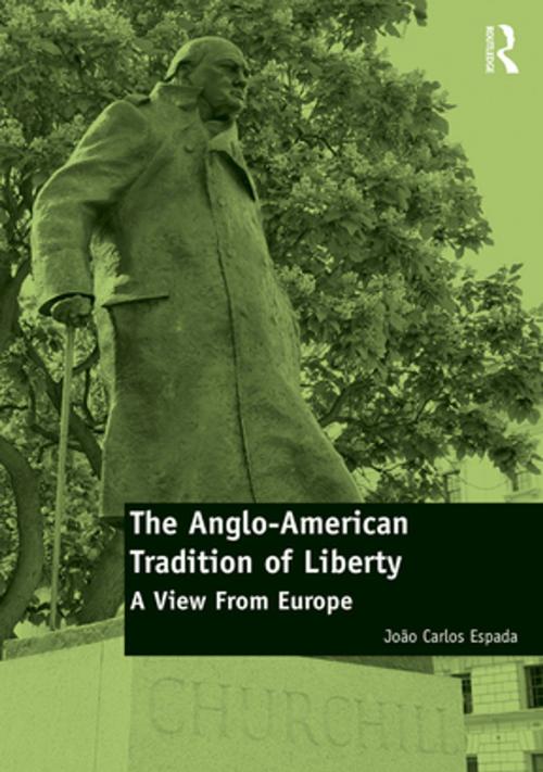 Cover of the book The Anglo-American Tradition of Liberty by João Carlos Espada, Taylor and Francis