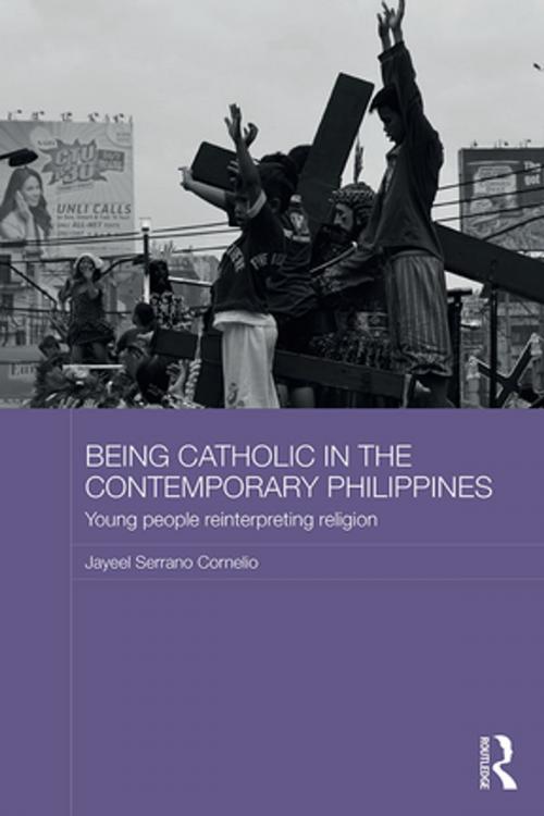 Cover of the book Being Catholic in the Contemporary Philippines by Jayeel Serrano Cornelio, Taylor and Francis