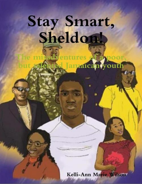 Cover of the book Stay Smart, Sheldon! by Kelli-Ann Marie Wilson, Lulu.com