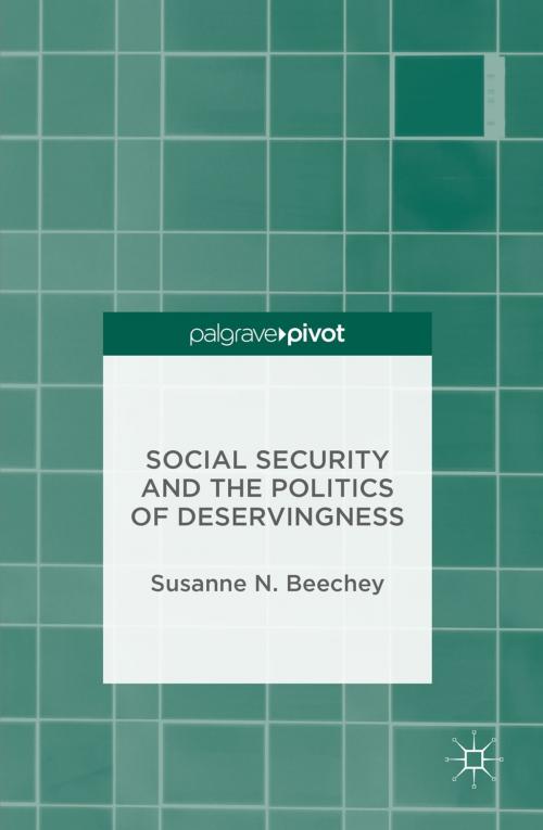 Cover of the book Social Security and the Politics of Deservingness by Susanne N. Beechey, Palgrave Macmillan US