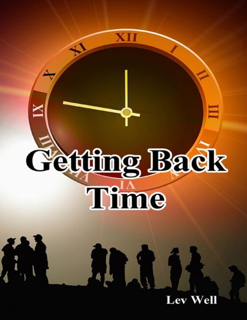 Cover of the book Getting Back Time by Lev Well, Lulu.com