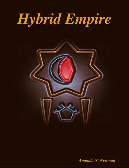 Cover of the book Hybrid Empire by Amanda N. Newman, Lulu.com