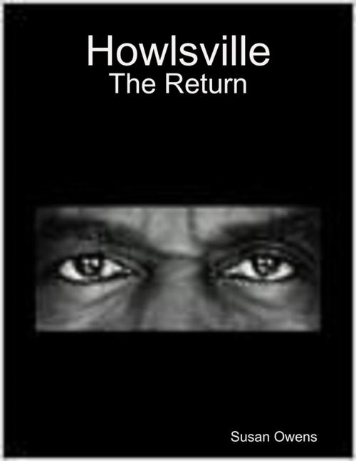 Cover of the book Howlsville: The Return by Susan Owens, Lulu.com