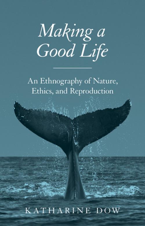 Cover of the book Making a Good Life by Katharine Dow, Princeton University Press