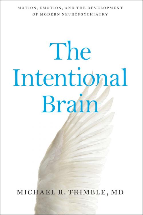 Cover of the book The Intentional Brain by Michael R. Trimble, Johns Hopkins University Press