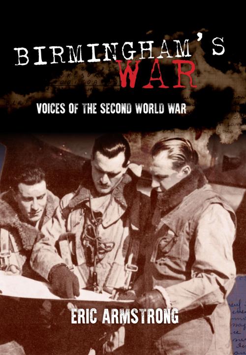 Cover of the book Birmingham's War by Eric Armstrong, Amberley Publishing