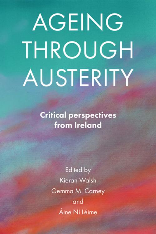 Cover of the book Ageing through austerity by , Policy Press