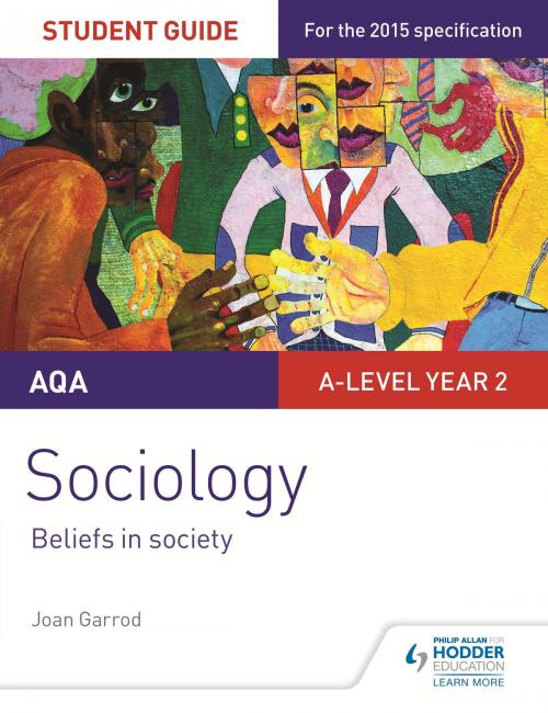 Cover of the book AQA A-level Sociology Student Guide 4: Beliefs in society by Joan Garrod, Hodder Education