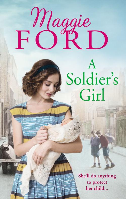 Cover of the book A Soldier's Girl by Maggie Ford, Ebury Publishing