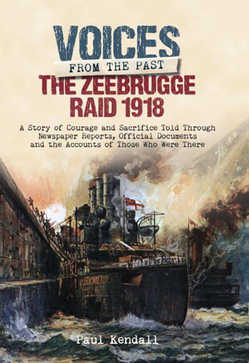 Cover of the book The Zeebrugge Raid 1918 by Paul Kendall, Frontline Books