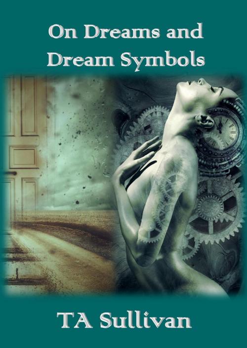 Cover of the book On Dreams and Dream Symbols by TA Sullivan, IM Light Publishing