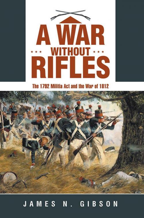 Cover of the book A War Without Rifles by James N. Gibson, Archway Publishing