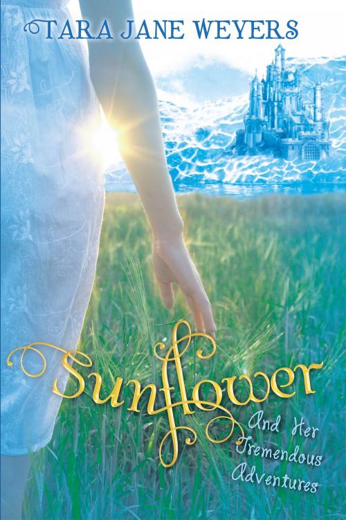 Cover of the book Sunflower by Tara Jane Weyers, LifeRich Publishing