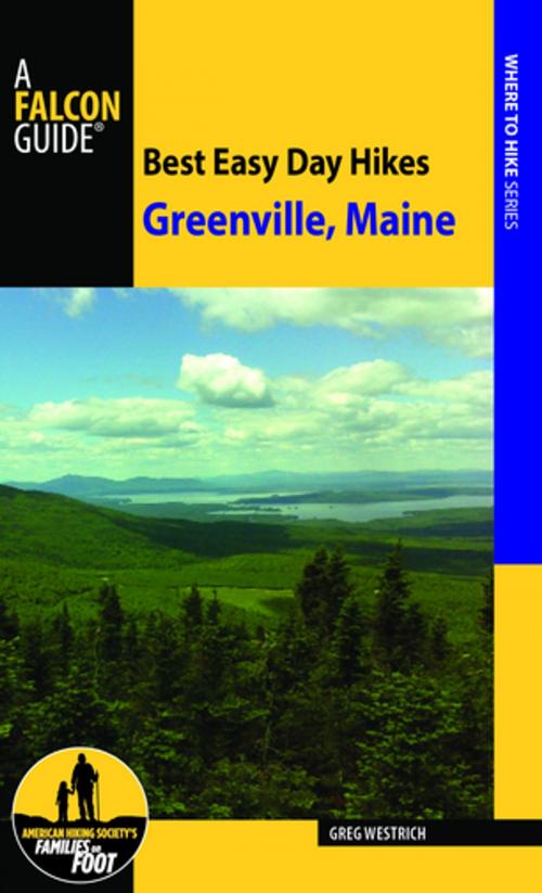 Cover of the book Best Easy Day Hikes Greenville, Maine by Greg Westrich, Falcon Guides