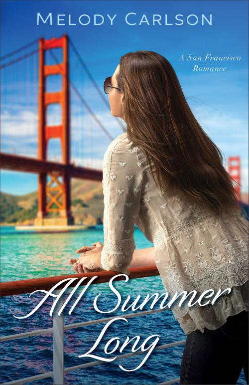 Cover of the book All Summer Long (Follow Your Heart) by Melody Carlson, Baker Publishing Group