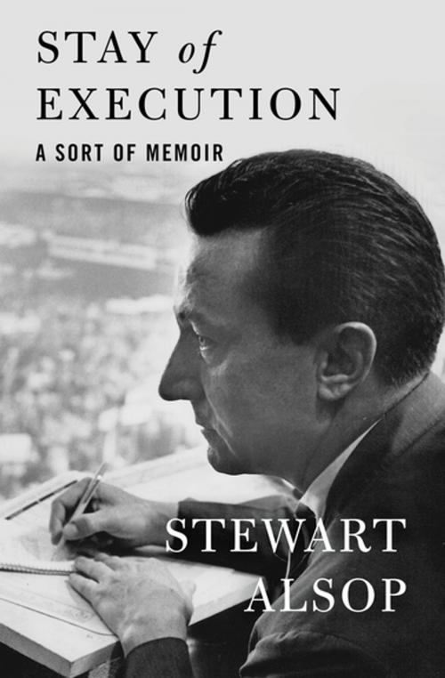 Cover of the book Stay of Execution by Stewart Alsop, Open Road Media