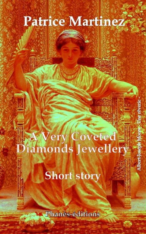 Cover of the book A Very Coveted Diamonds Jewellery by Patrice Martinez, Patrice Martinez