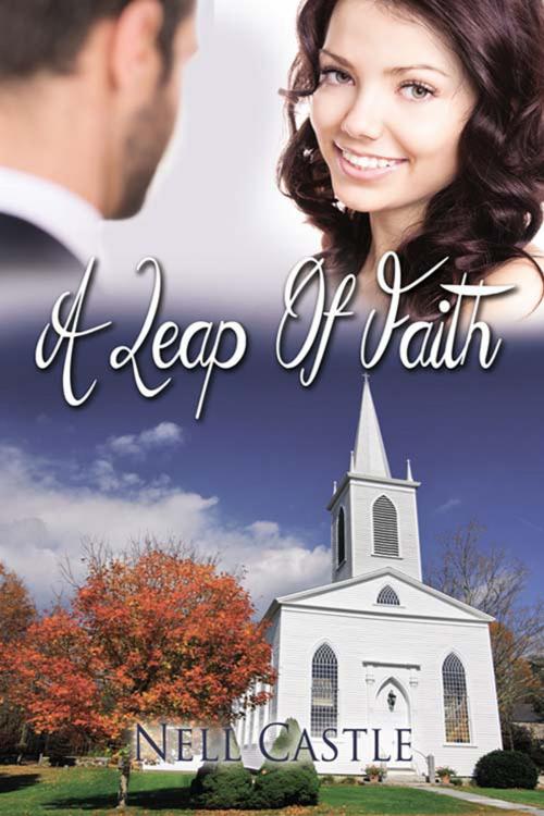 Cover of the book A Leap of Faith by Nell  Castle, The Wild Rose Press, Inc.