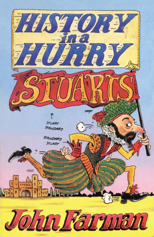 Cover of the book History in a Hurry: Stuarts by John Farman, Pan Macmillan